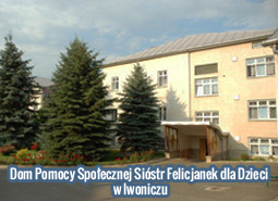 Dom Pomocy Społecznej Sióstr Felicjanek dla Dzieci w Iwoniczu